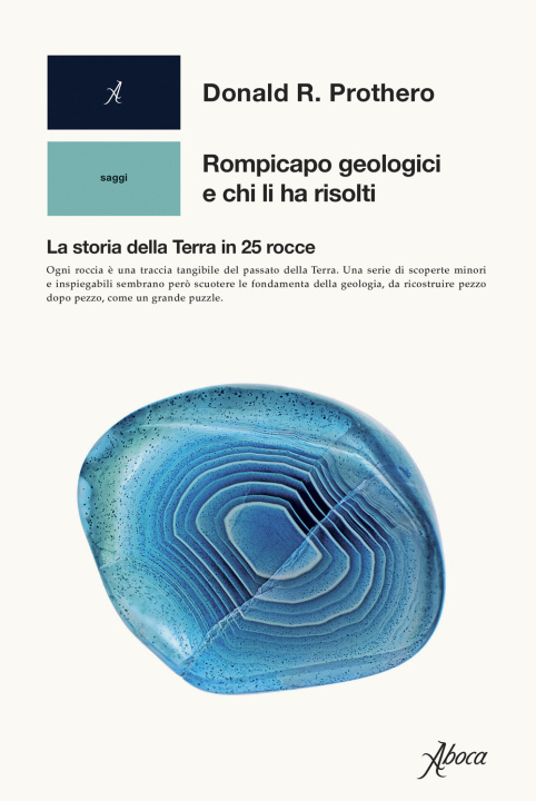 Книга Rompicapo geologici e chi li ha risolti. La storia della Terra in 25 rocce Donald R. Prothero