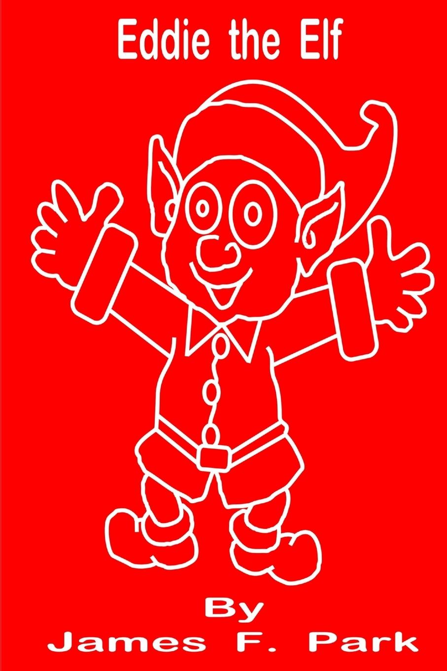 Knjiga Eddie the Elf James F. Park