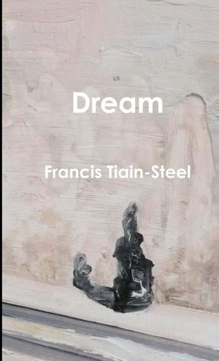 Boek Dream Francis Tiain-Steel
