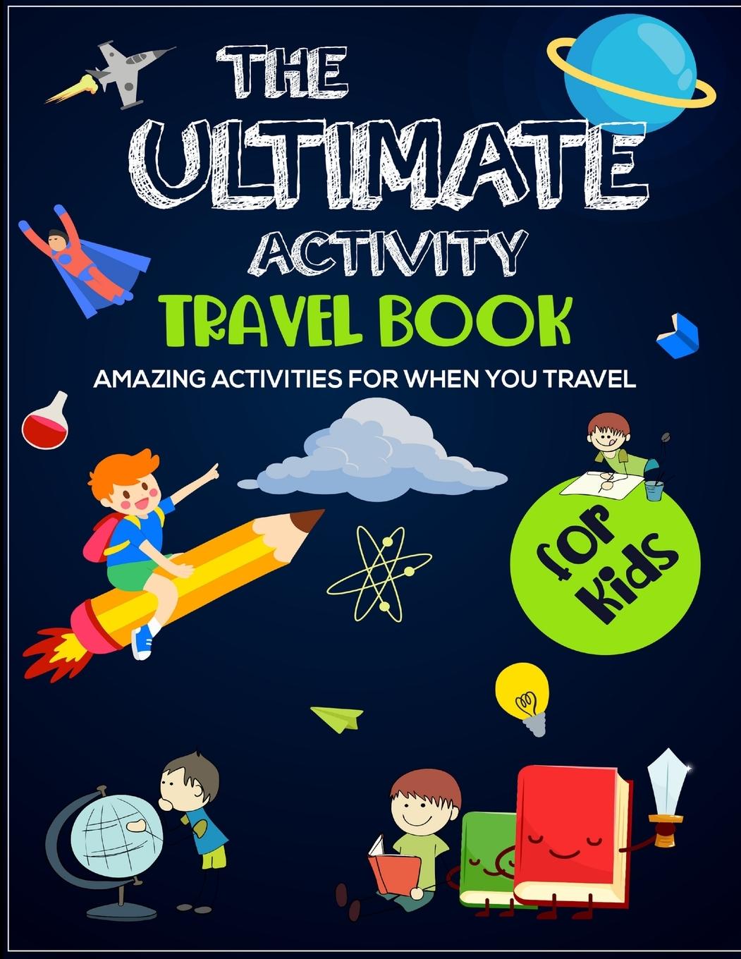 Kniha The Ultimate Activity Travel Book For Kids 