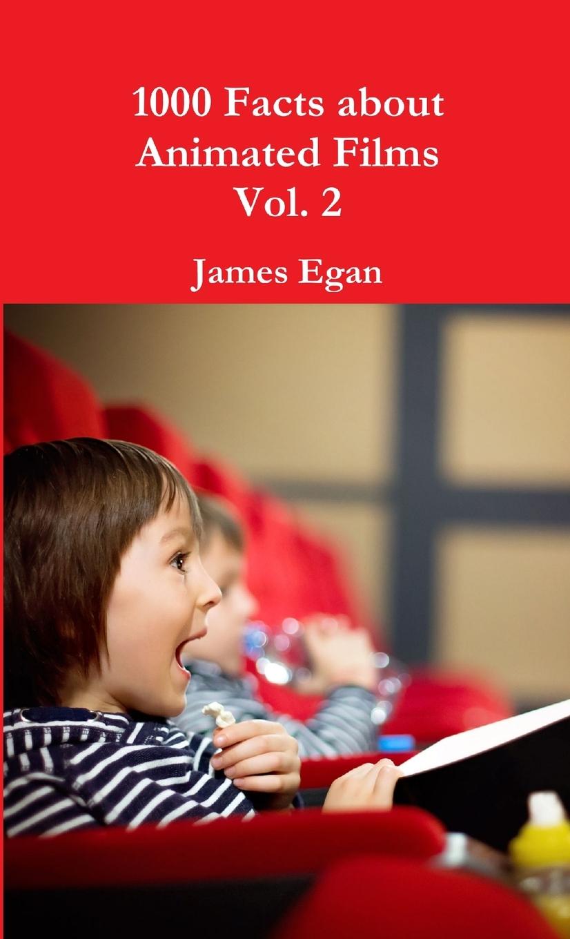Knjiga 1000 Facts about Animated Films Vol. 2 James Egan