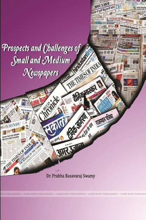 Knjiga Prospects and Challenges of Small and Medium Newspapers Dr. Prabha Basavaraj Swamy