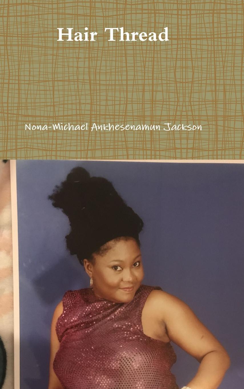Knjiga Hair Thread Nona-Michael Ankhesenamun Jackson