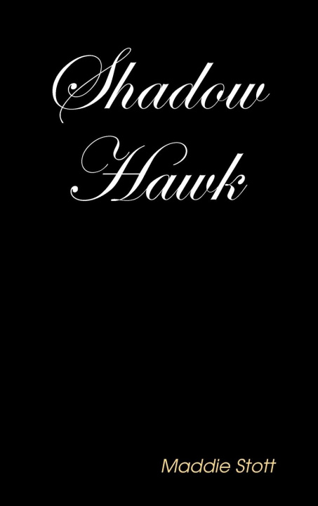 Knjiga Shadow Hawk Maddie Stott