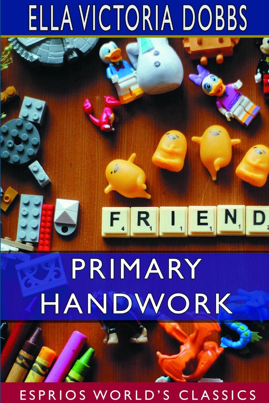 Kniha Primary Handwork (Esprios Classics) Ella Victoria Dobbs