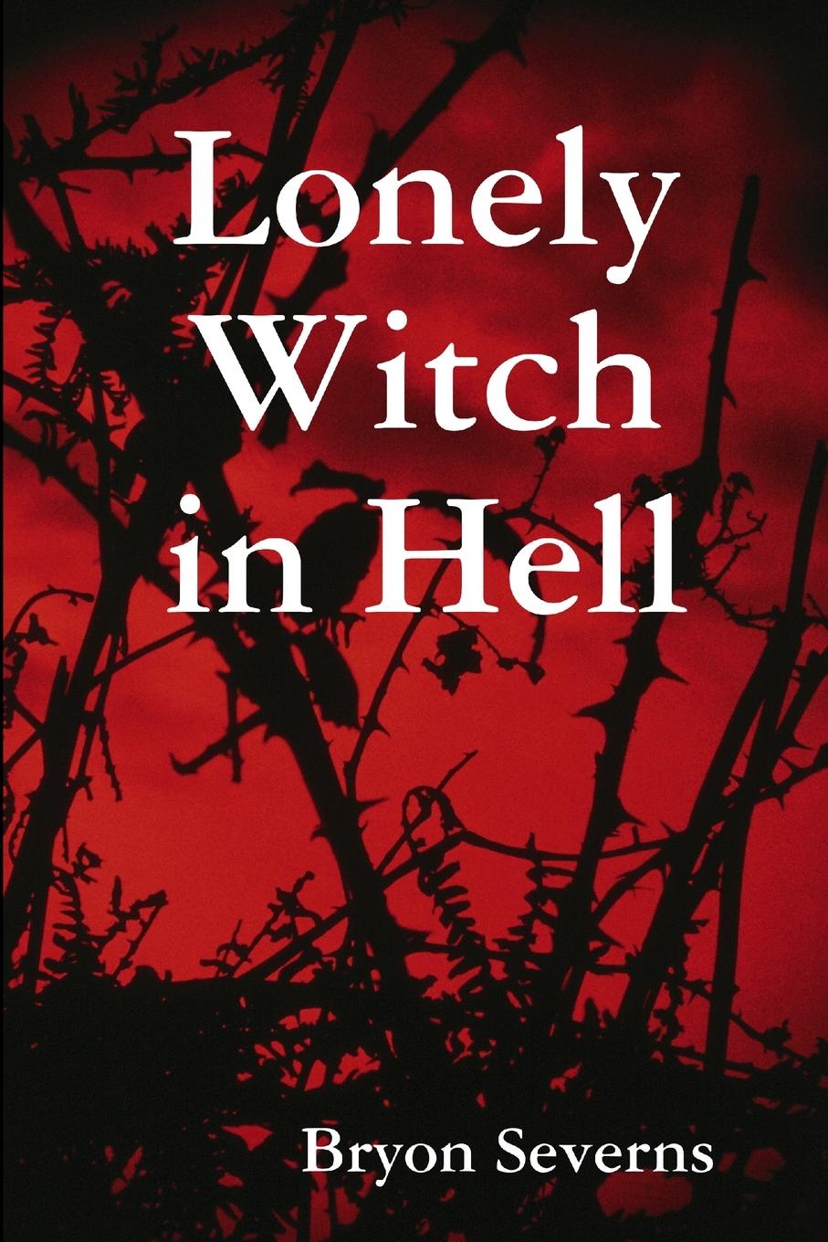 Knjiga Lonely Witch in Hell Bryon Severns