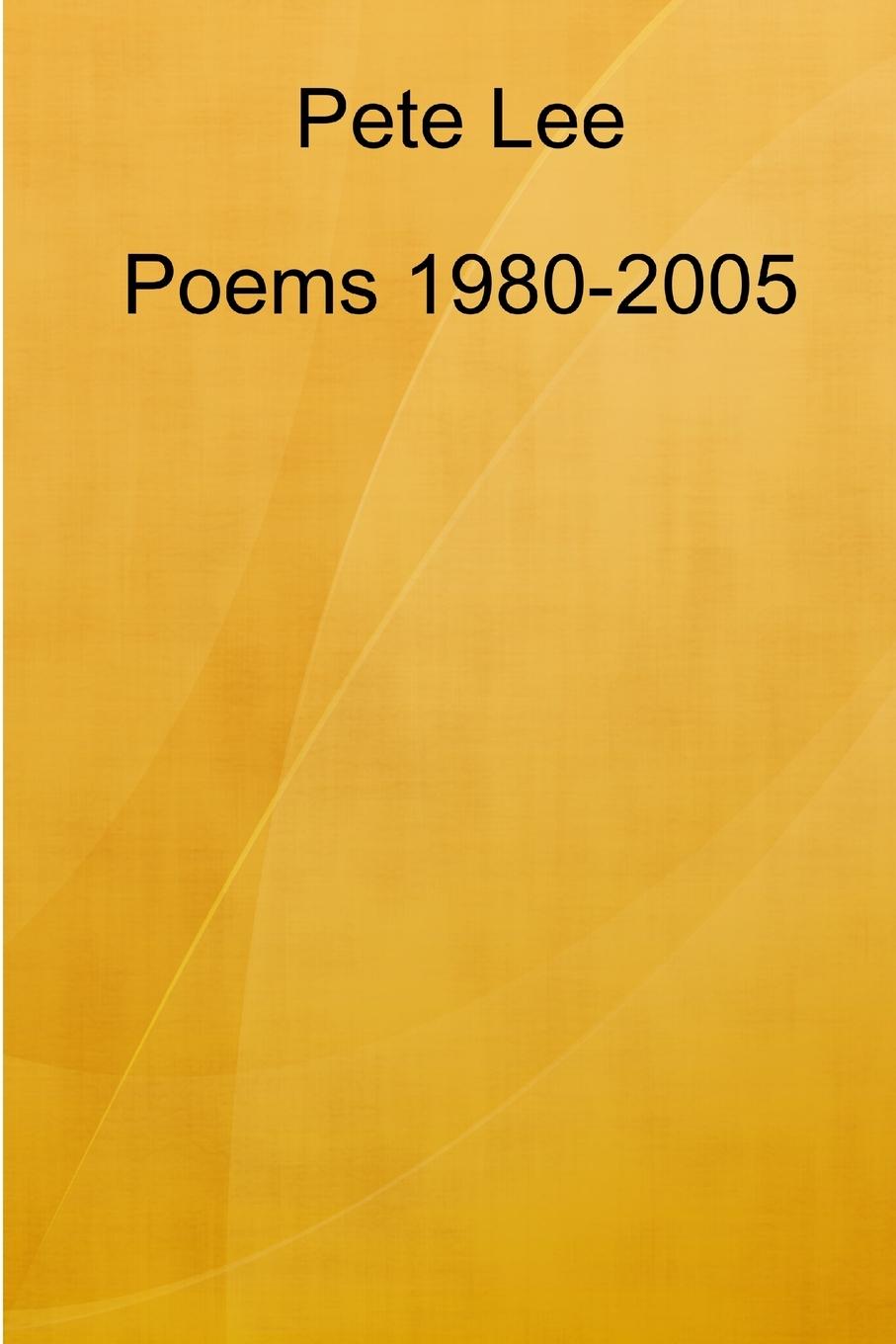Knjiga Poems 1980-2005 Pete Lee