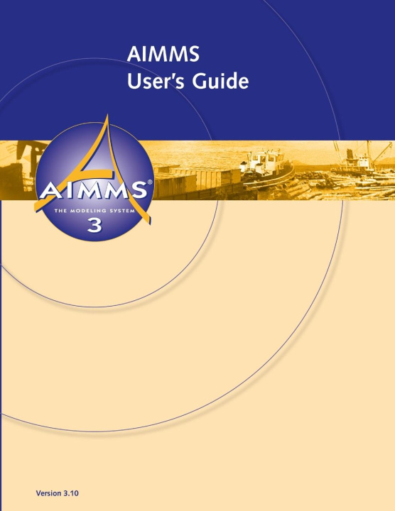 Book AIMMS 3.10 User's Guide Marcel Roelofs