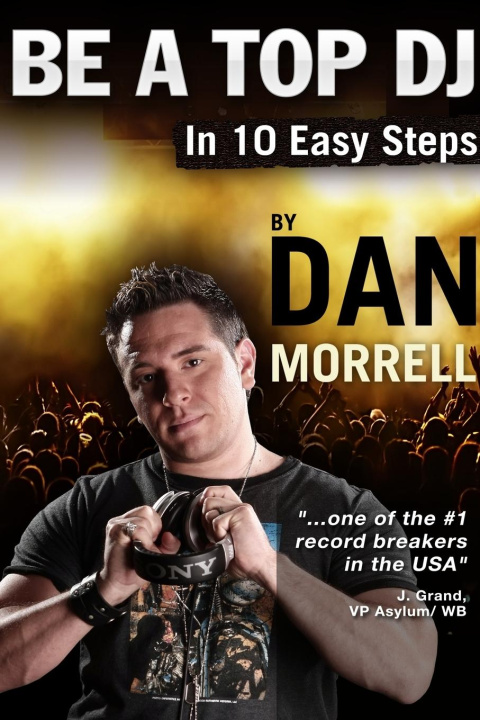 Könyv Be A Top DJ In 10 Easy Steps 