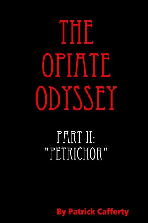 Knjiga The Opiate Odyssey Book II Patrick Cafferty