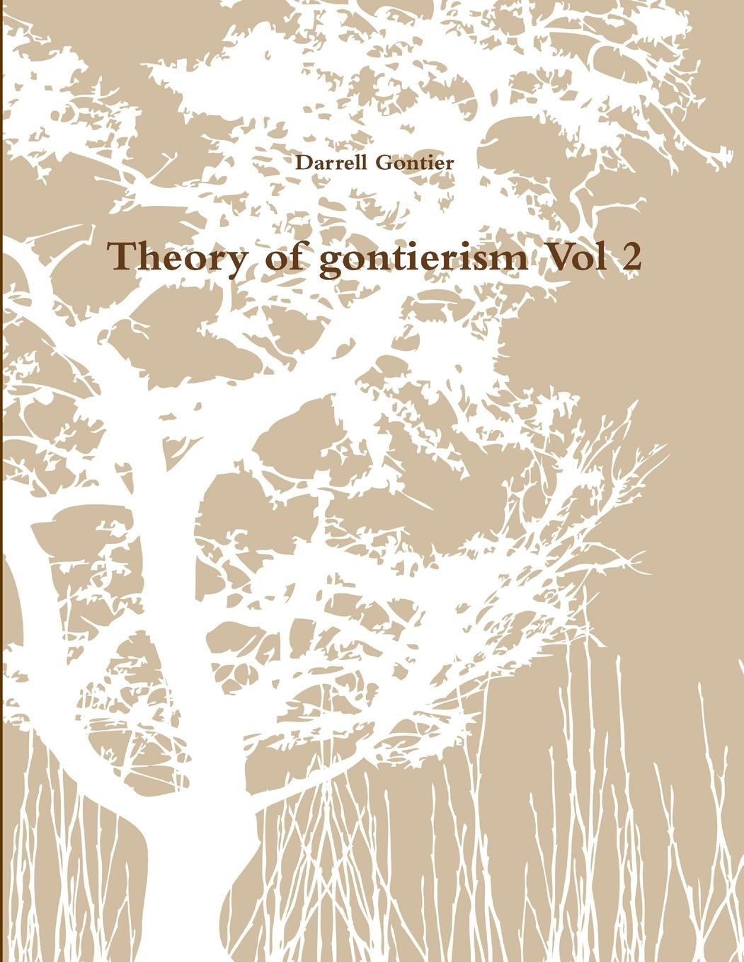 Knjiga Theory of gontierism Vol 2 Darrell Gontier