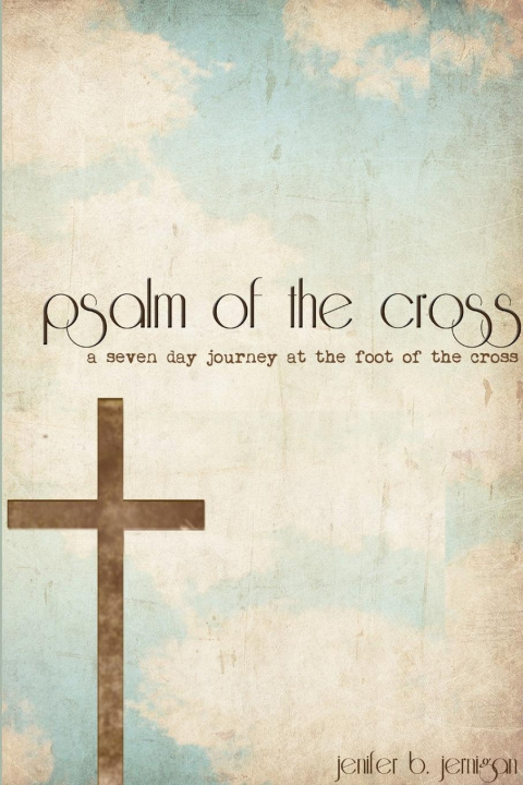 Knjiga Psalm of the Cross Jenifer B. Jernigan