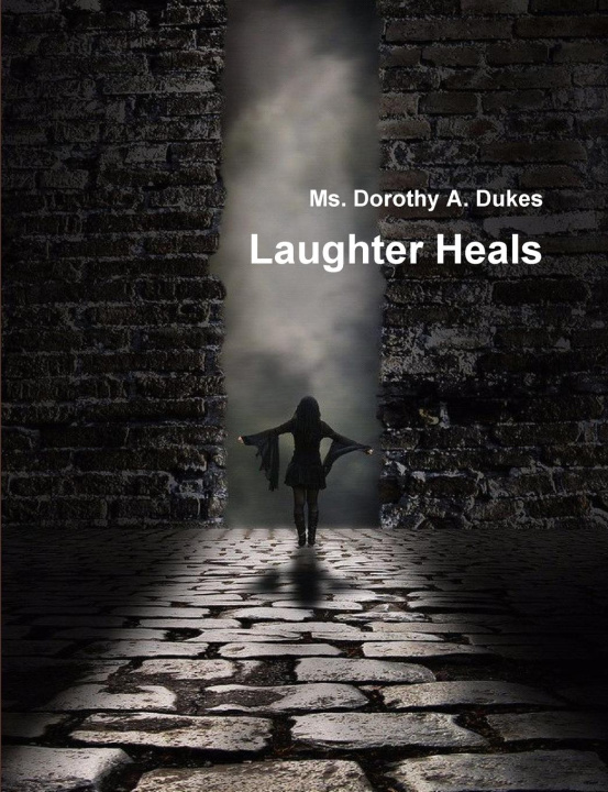 Knjiga Laughter Heals Ms. Dorothy A. Dukes
