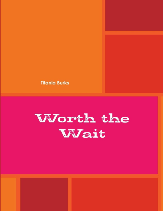 Knjiga Worth the Wait Titania Burks