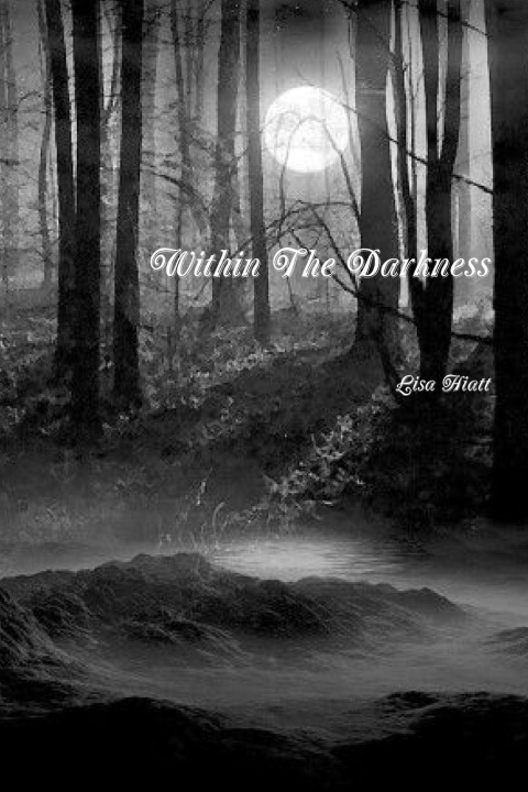 Knjiga Within The Darkness Lisa Hiatt