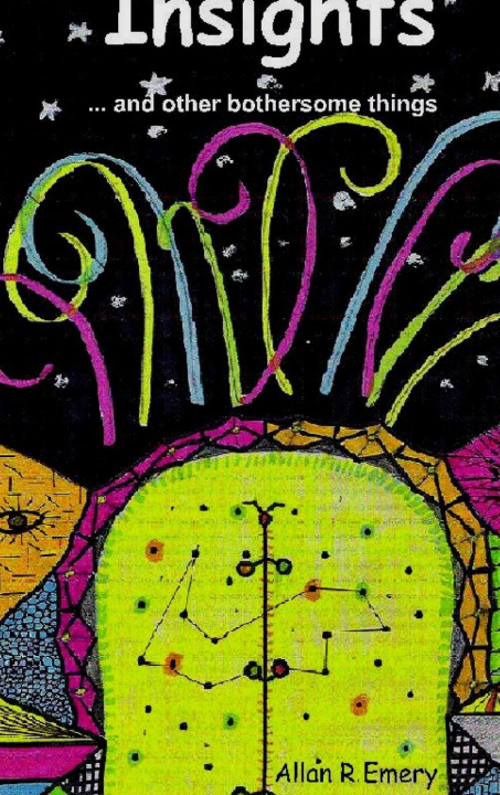 Knjiga Insights ... and other bothersome things Allan R. Emery