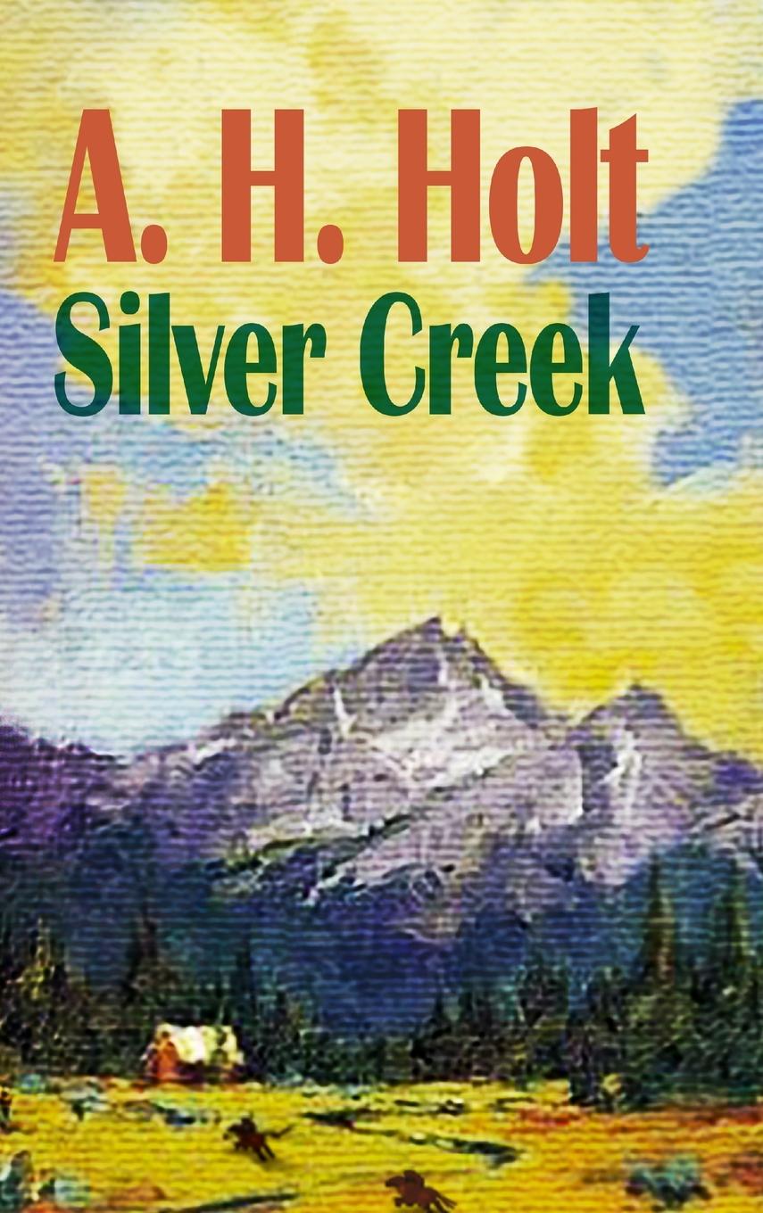 Boek Silver Creek A. H. Holt