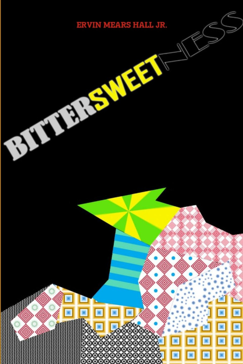 Knjiga Bittersweetness Ervin Hall