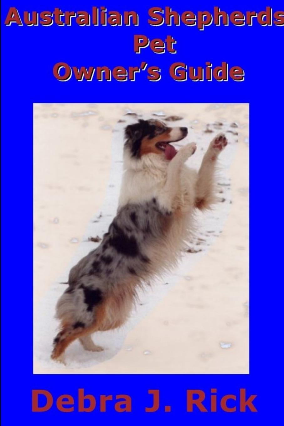 Kniha Australian Shepherds Pet Owner's Guide 