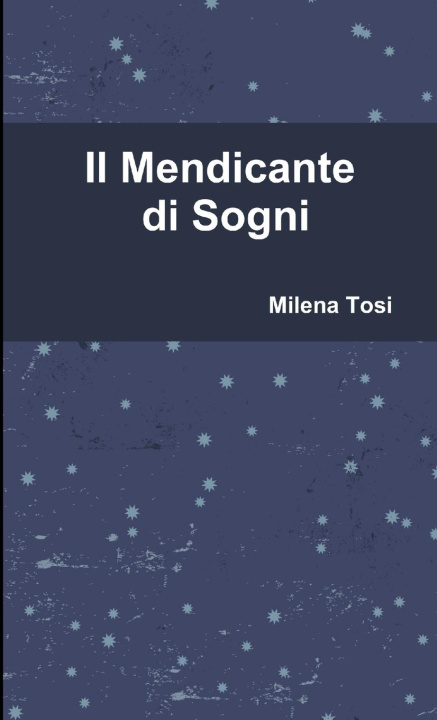 Knjiga Il Mendicante di Sogni Milena Tosi