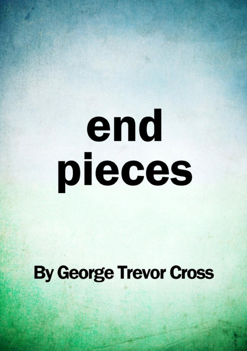 Knjiga End Pieces George Trevor Cross