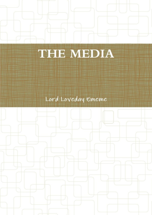 Knjiga THE MEDIA Lord Loveday Ememe