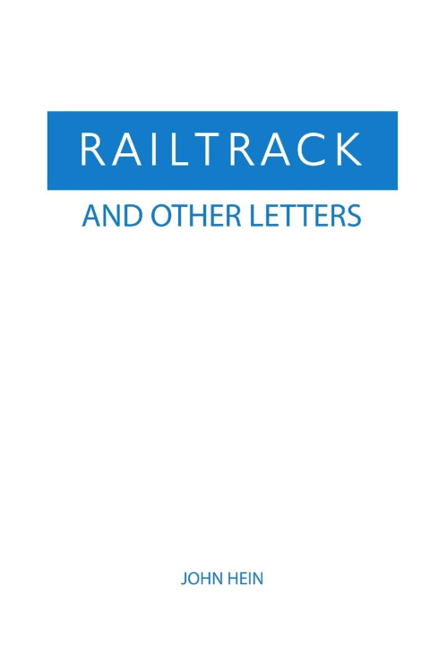 Knjiga Railtrack And Other Letters John Hein
