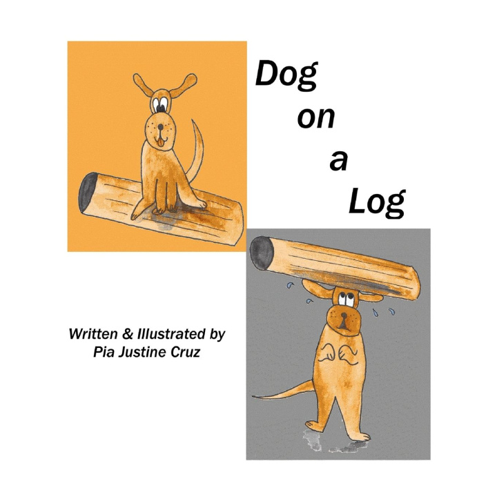 Knjiga Dog on a Log Pia Justine Cruz