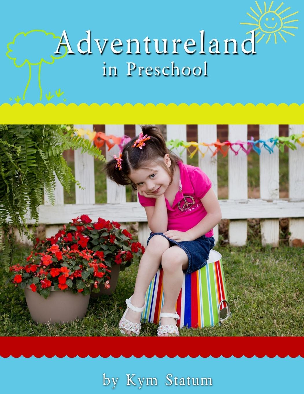 Knjiga Adventureland in Preschool Kym Statum