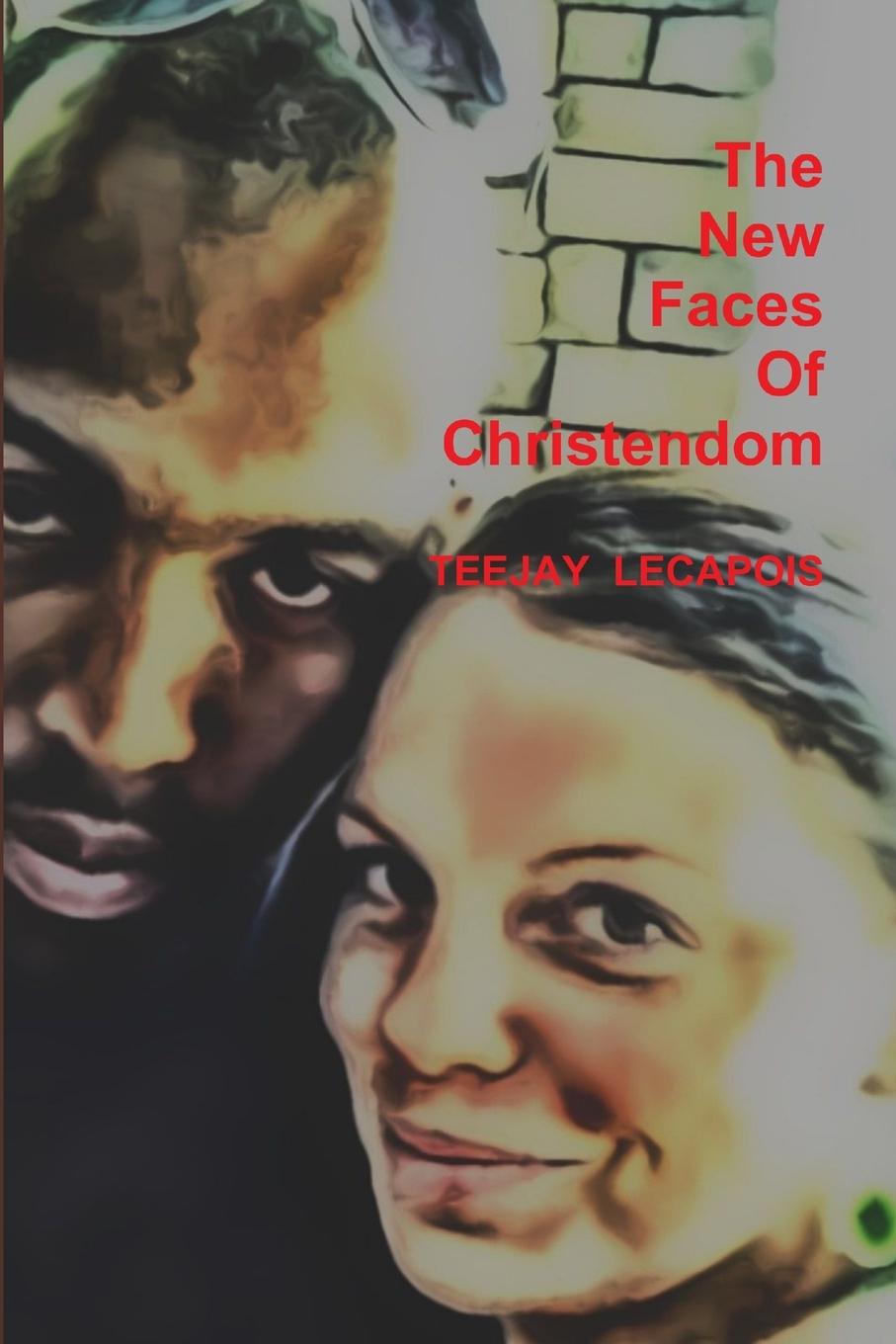 Knjiga The  New  Faces  Of  Christendom Teejay LeCapois