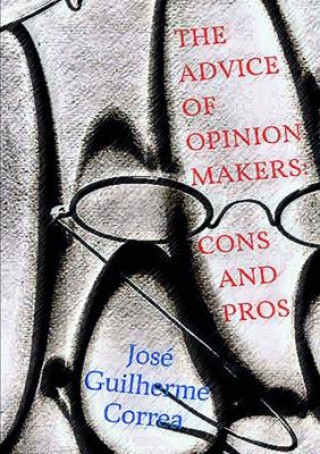 Knjiga THE ADVICE OF OPINION MAKERS JOSÉ GUILHERME CORREA