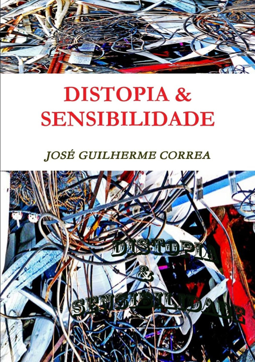 Knjiga DISTOPIA & SENSIBILIDADE JOSÉ GUILHERME CORREA