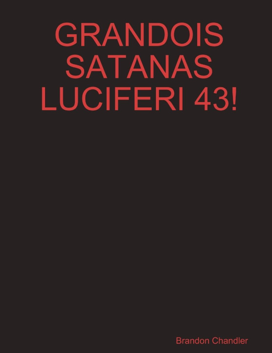 Knjiga GRANDOIS SATANAS LUCIFERI 43! Brandon Chandler