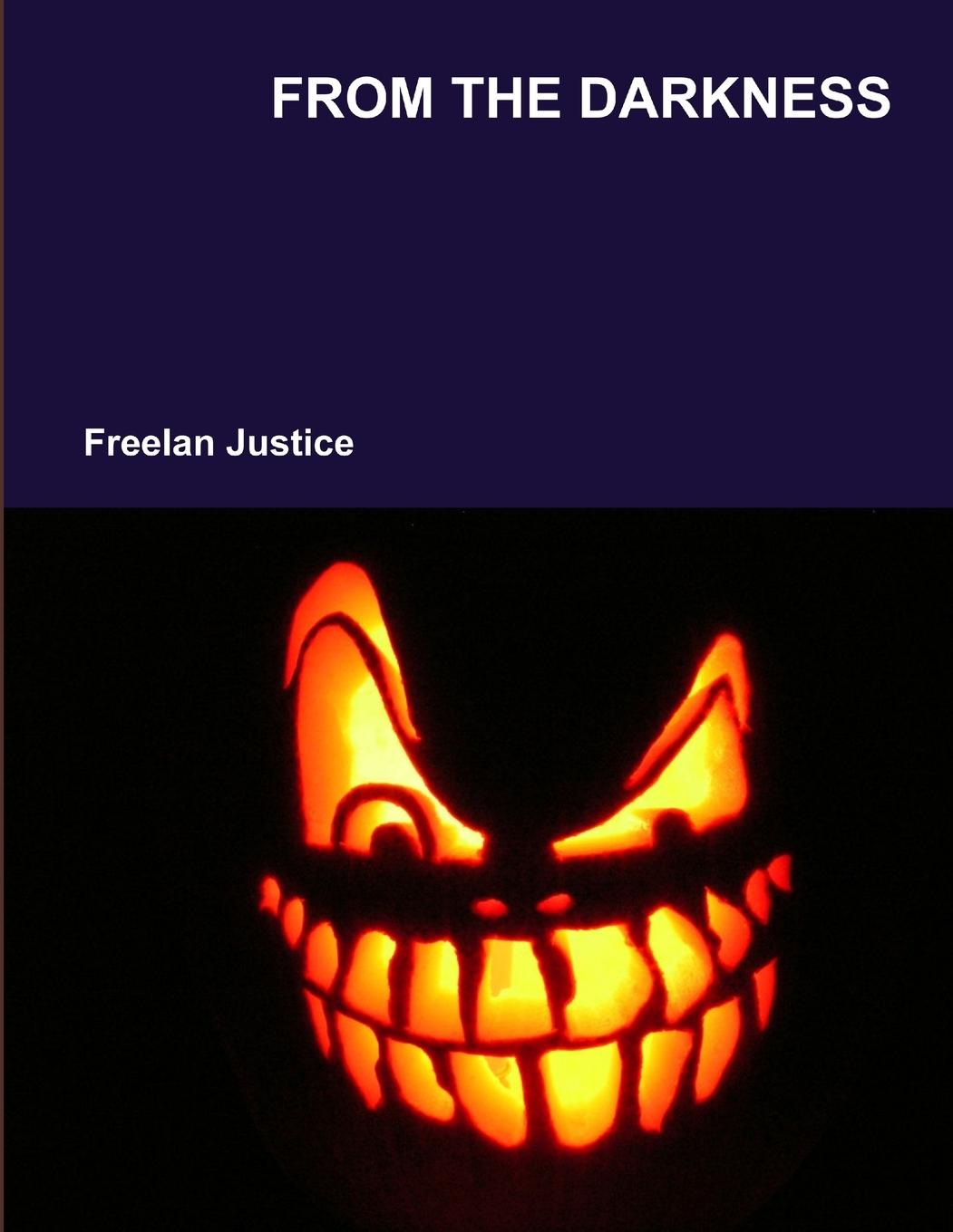 Book FROM THE DARKNESS Freelan Justice