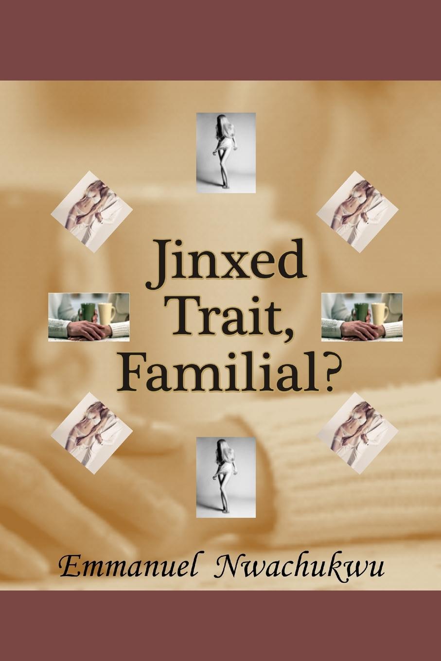 Buch Jinxed Trait, Familial? Emmanuel Nwachukwu
