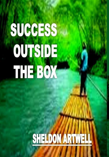 Knjiga SUCCESS OUTSIDE THE BOX Sheldon Artwell