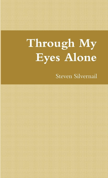 Knjiga Through My Eyes Alone Steven Silvernail