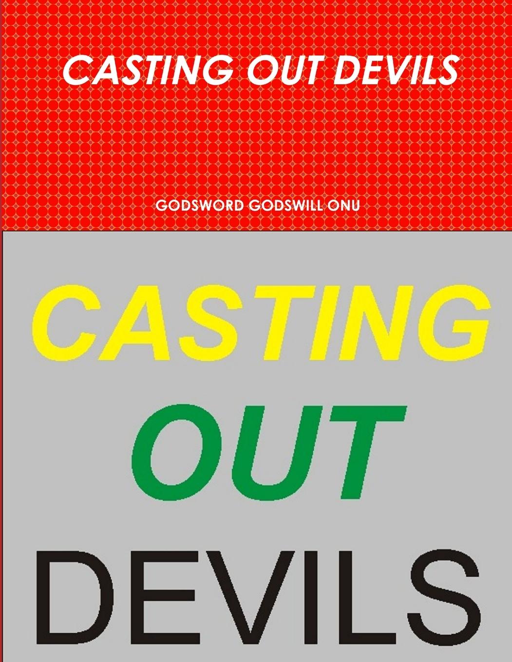 Knjiga CASTING OUT DEVILS GODSWORD GODSWILL ONU