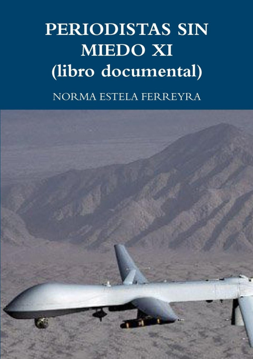 Knjiga PERIODISTAS SIN MIEDO XI NORMA ESTELA FERREYRA