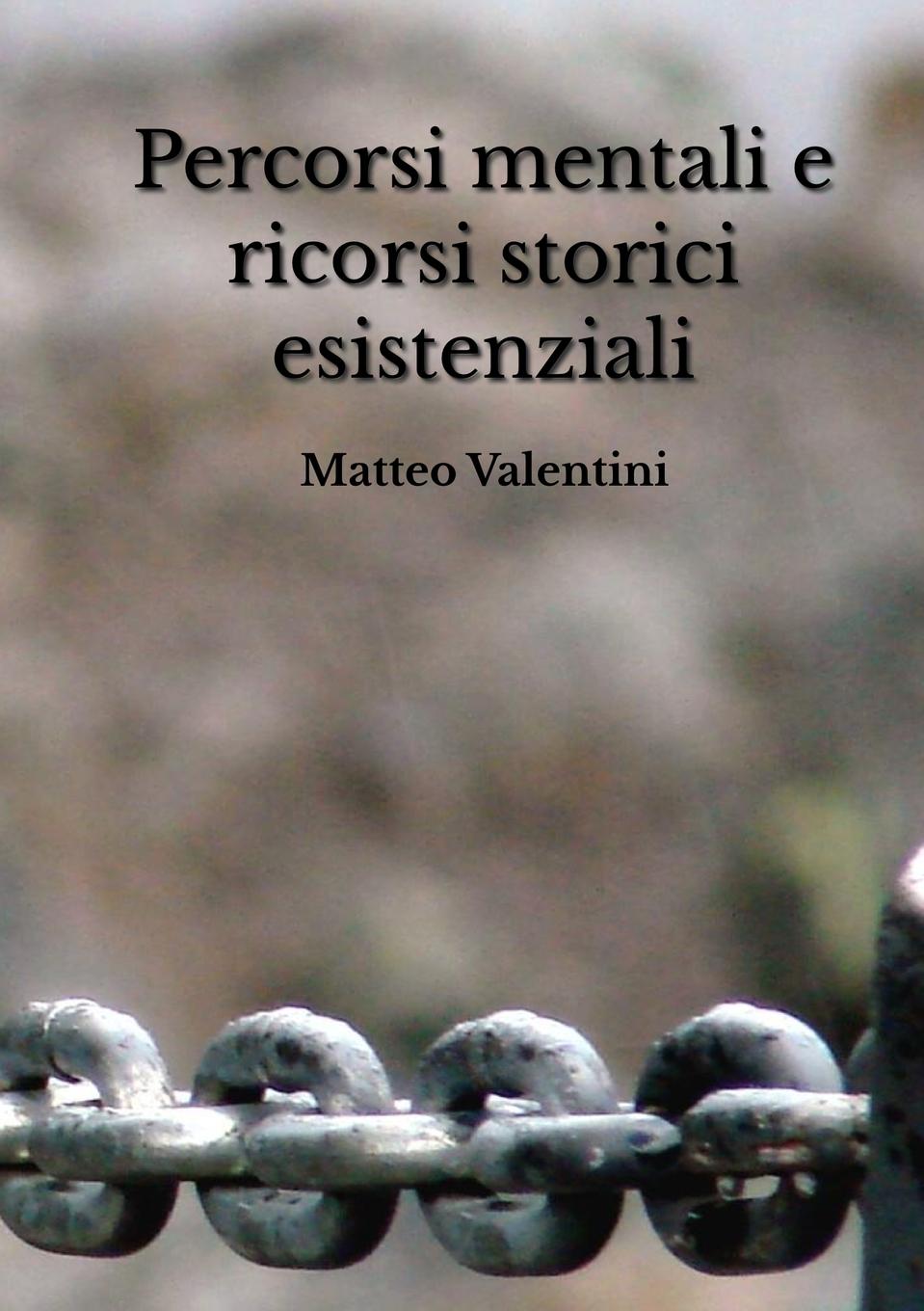 Knjiga Percorsi mentali e ricorsi storici esistenziali Matteo Valentini