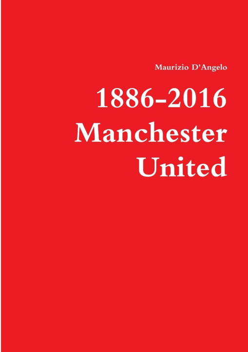 Kniha 1886-2016 / Manchester United 