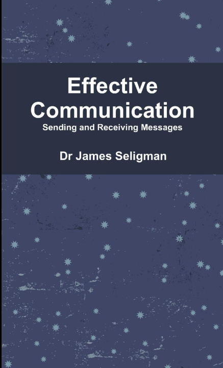 Knjiga Effective Communication Dr James Seligman