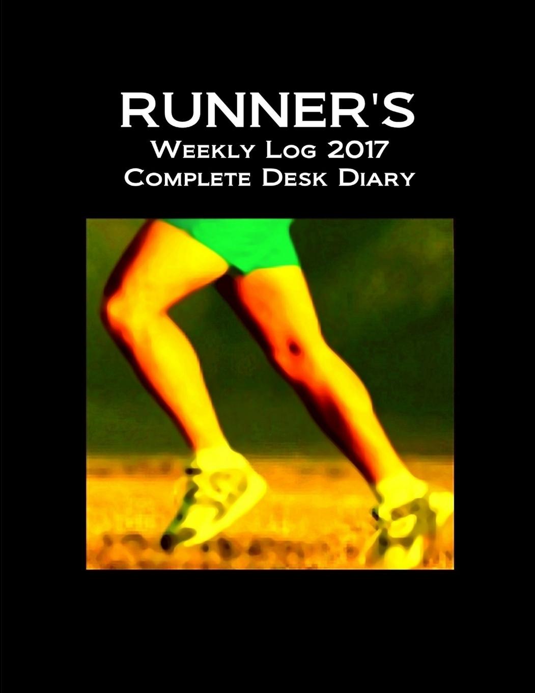 Boek Runner's Weekly Log 2017 Complete Desk Diary J Thompson