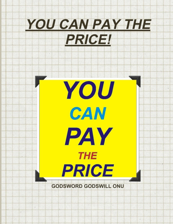 Knjiga YOU CAN PAY THE PRICE! GODSWORD GODSWILL ONU