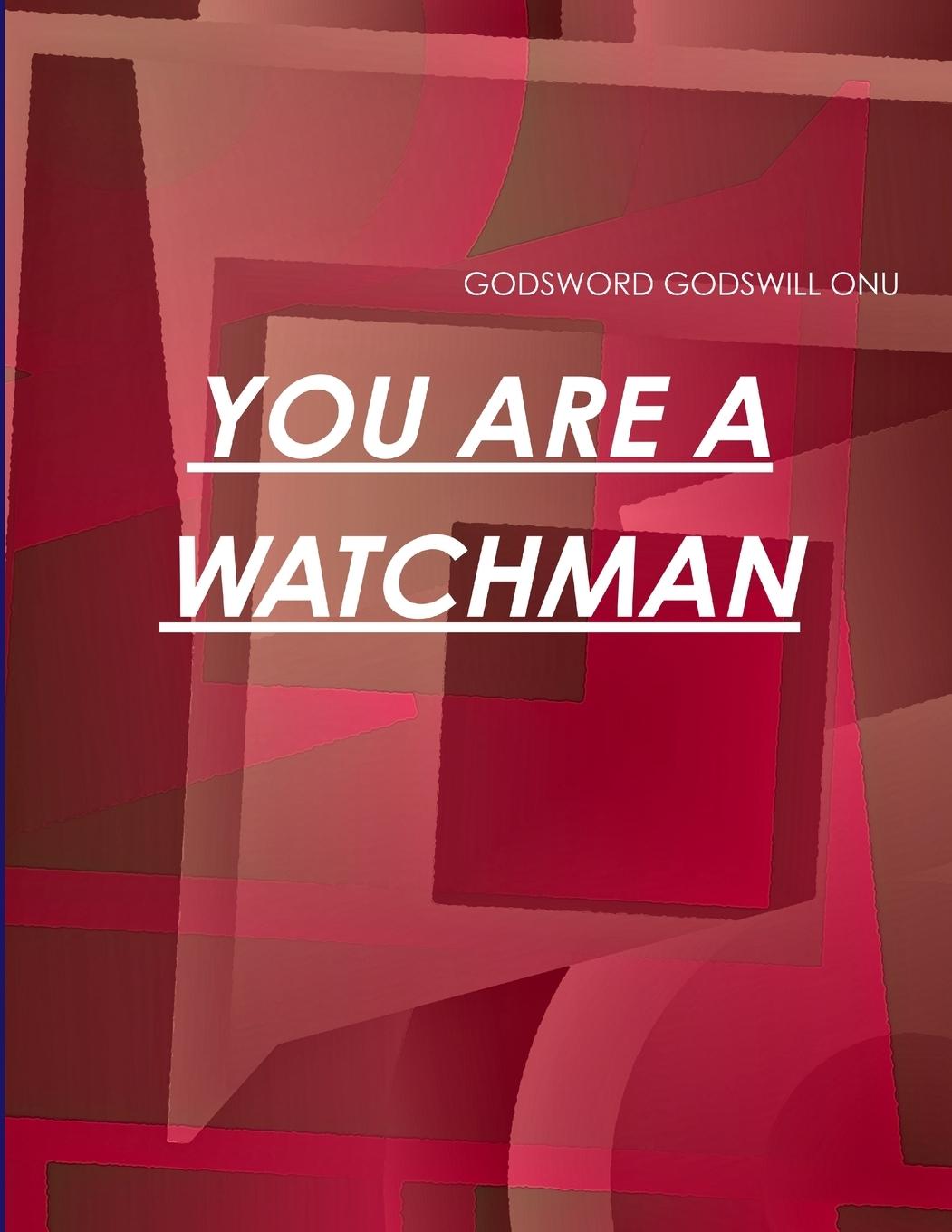 Knjiga YOU ARE A WATCHMAN GODSWORD GODSWILL ONU