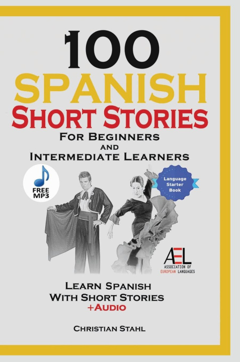 Book 100 Spanish Short Stories for Beginners and Intermediate Learners Learn Spanish With Short Stories + Audio 