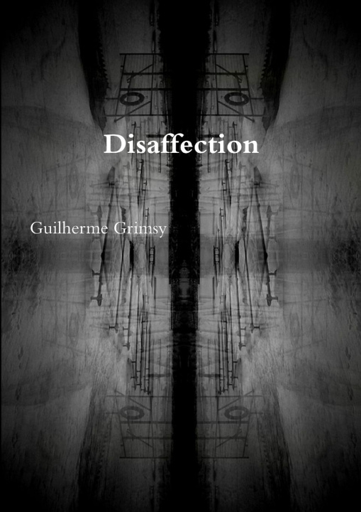 Knjiga Disaffection Guilherme Grimsy