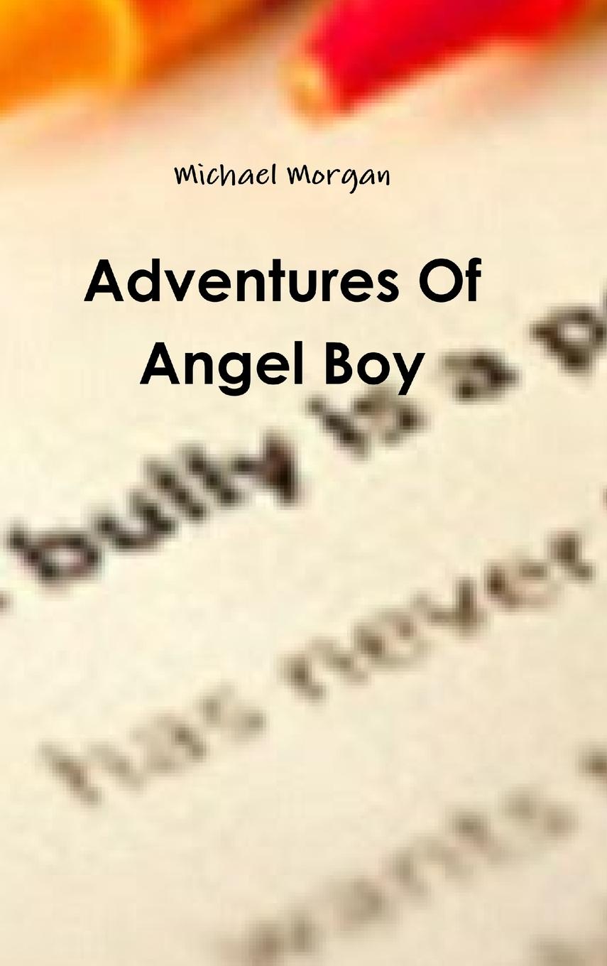 Knjiga Adventures Of Angel Boy Michael Morgan