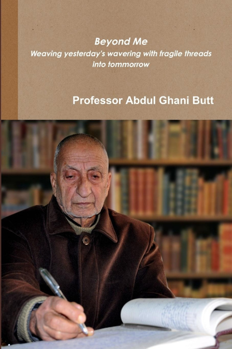 Knjiga Beyond Me Professor Abdul Ghani Butt