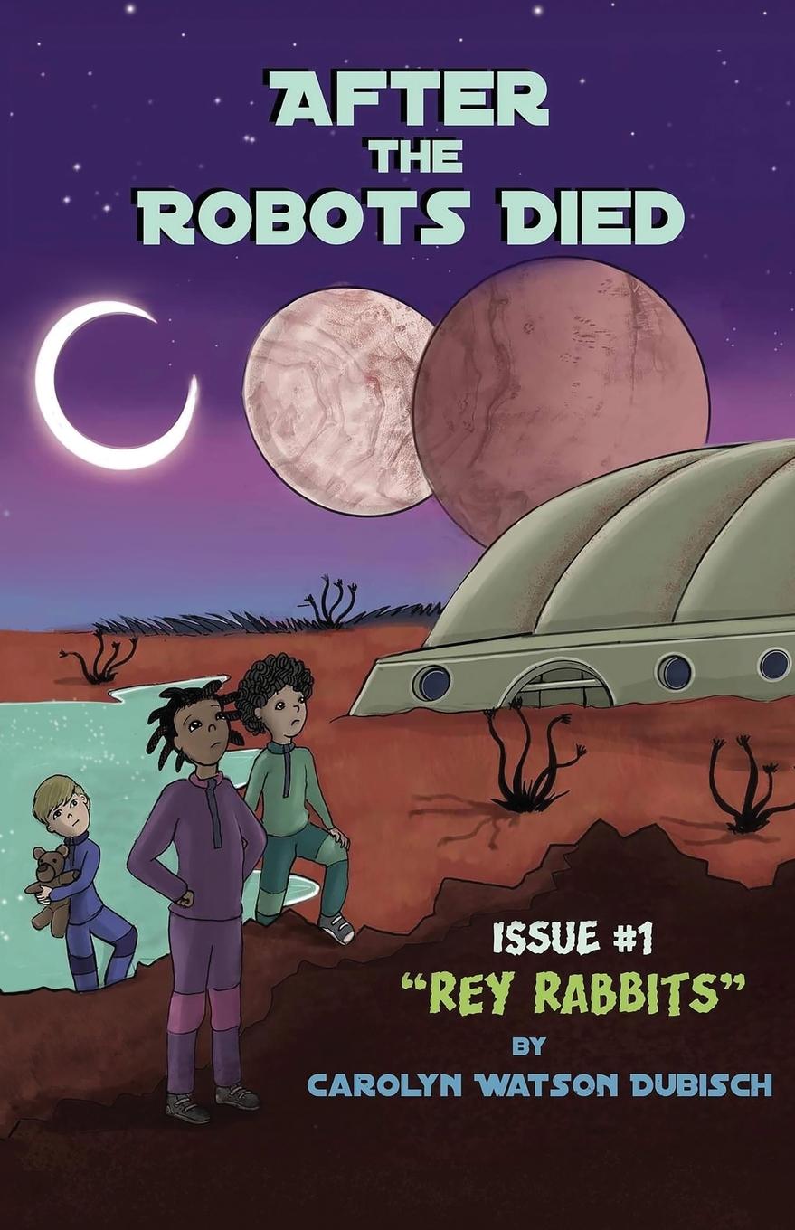Buch After The Robots Died, Issue #1 Carolyn Watson Dubisch
